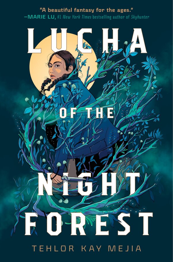 Lucha of the Night Forest by Tehlor Kay Mejia, Hardcover | Indigo Chapters