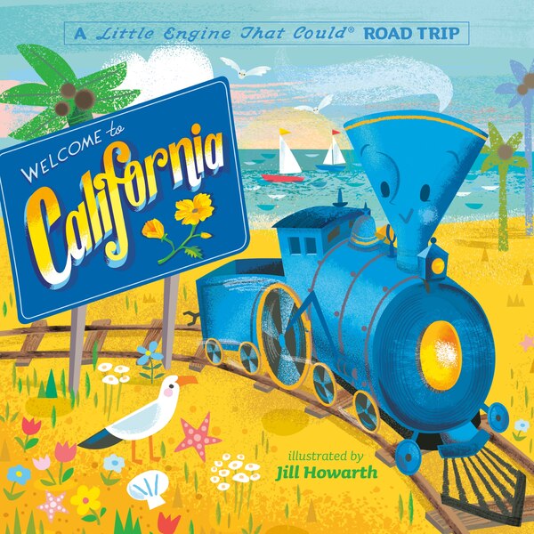 Welcome To California: A Little Engine That Could Road Trip by Watty Piper, Board Book | Indigo Chapters