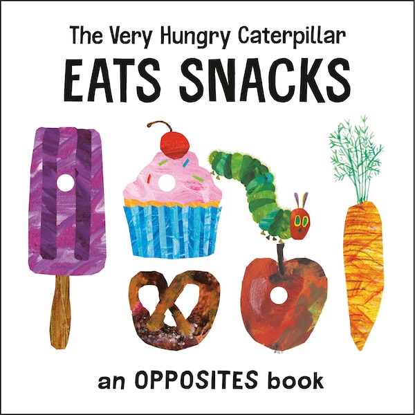 The Very Hungry Caterpillar Eats Snacks by Eric Carle, Board Book | Indigo Chapters