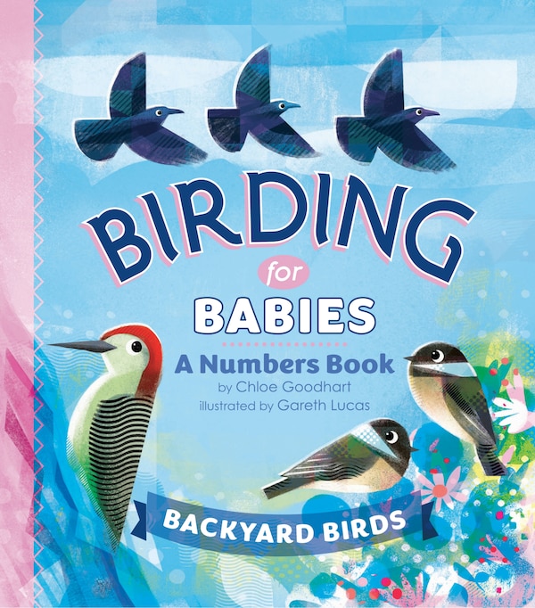 Birding For Babies: Backyard Birds by Chloe Goodhart, Board Book | Indigo Chapters