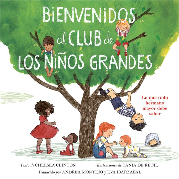 Bienvenidos al club de los niños grandes by Chelsea Clinton, Picture Books | Indigo Chapters