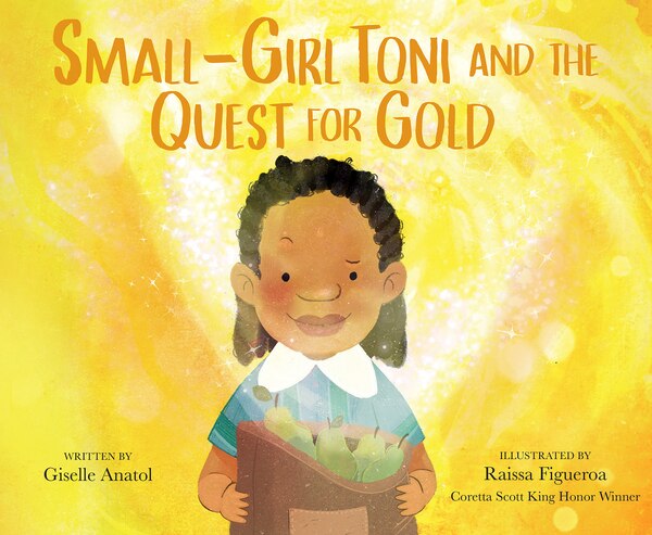 Small-Girl Toni and the Quest for Gold by Giselle Anatol, Picture Books | Indigo Chapters