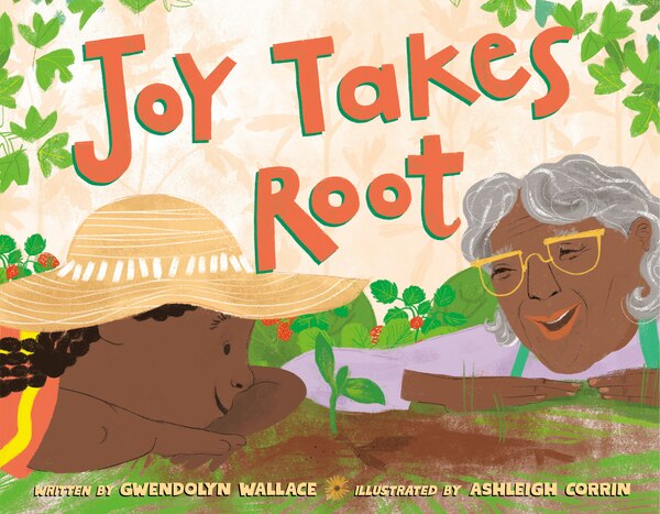 Joy Takes Root by Gwendolyn Wallace, Hardcover | Indigo Chapters