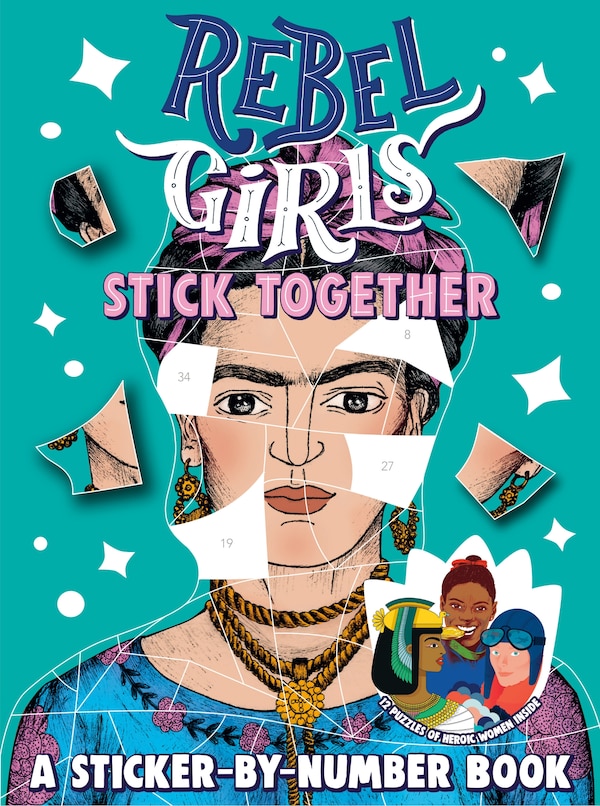 Rebel Girls Stick Together: A Sticker-by-number Book, Paperback | Indigo Chapters