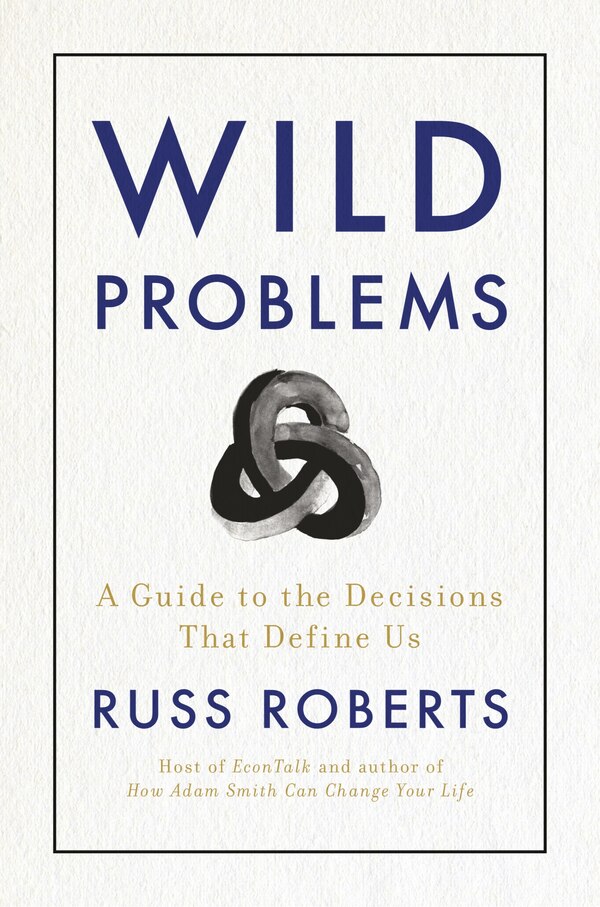 Wild Problems by Russ Roberts, Hardcover | Indigo Chapters