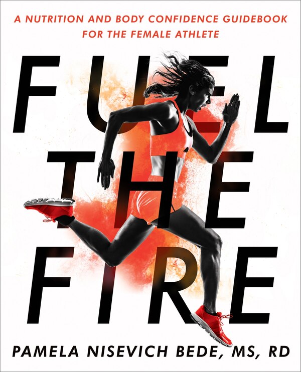 Fuel The Fire by Pamela Nisevich Bede, Paperback | Indigo Chapters
