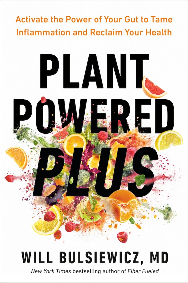 Plant Powered Plus by Will Bulsiewicz, Hardcover | Indigo Chapters