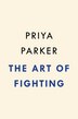 The Art of Fighting by Priya N. Parker, Hardcover | Indigo Chapters