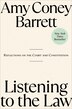 Listening to the Law by Amy Coney Barrett, Hardcover | Indigo Chapters