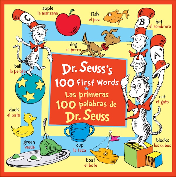 Dr. Seuss's 100 First Words/las Primeras 100 Palabras De Dr. Seuss (bilingual Edition) by Dr. Dr. Seuss, Board Book | Indigo Chapters