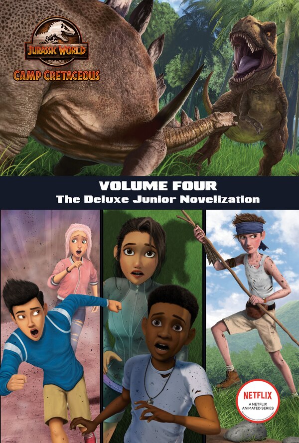 Camp Cretaceous Volume Four: The Deluxe Junior Novelization (jurassic World: Camp Cretaceous) by Steve Behling, Paper over Board | Indigo Chapters