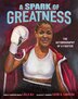 A Spark of Greatness by Laila Ali, Reinforced Library Binding | Indigo Chapters