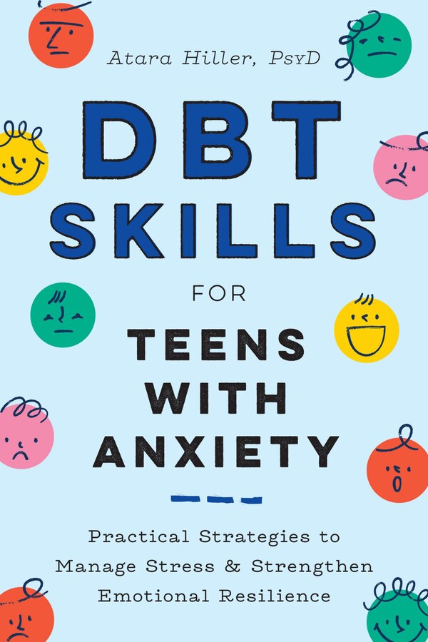 DBT Skills for Teens with Anxiety by Atara Hiller, Paperback | Indigo Chapters