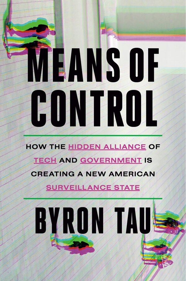 Means of Control by Byron Tau, Hardcover | Indigo Chapters