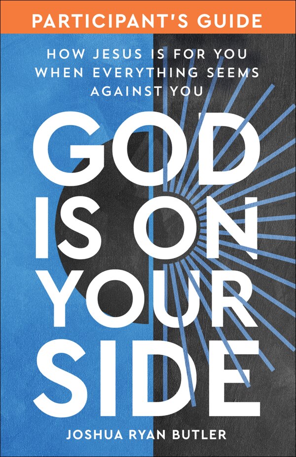God Is on Your Side Participant's Guide by Joshua Ryan Butler, Paperback | Indigo Chapters
