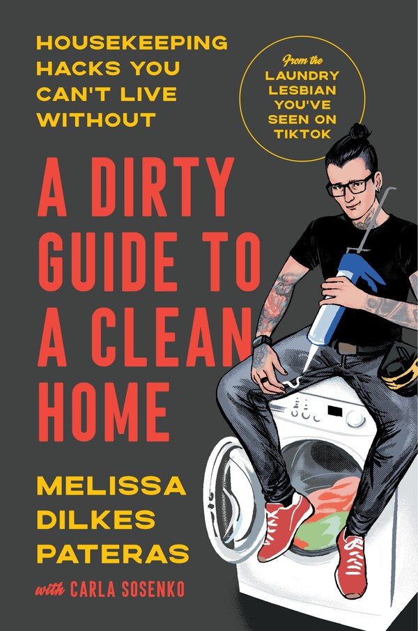 A Dirty Guide to a Clean Home by Melissa Dilkes Pateras, Hardcover | Indigo Chapters