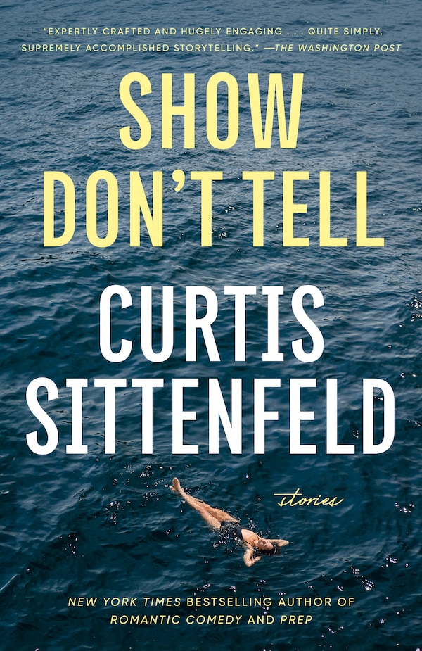 Show Don't Tell by Curtis Sittenfeld, Paperback | Indigo Chapters
