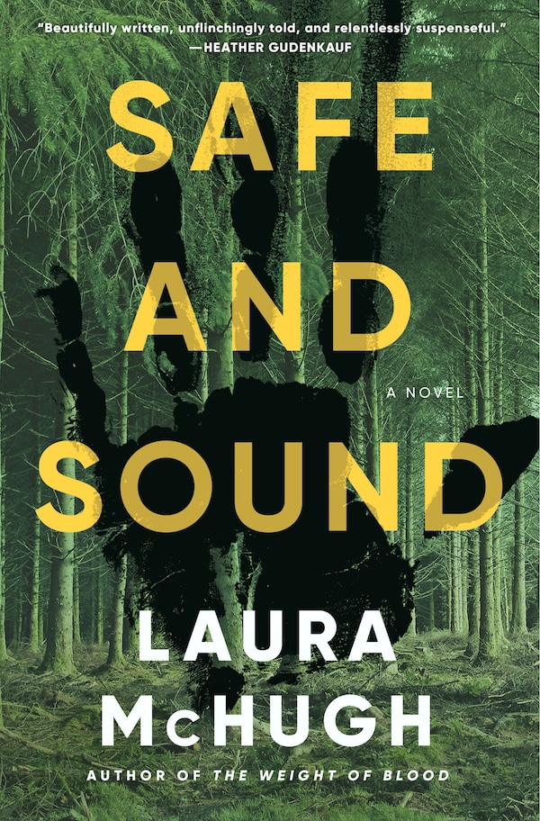 Safe and Sound by Laura Mchugh, Hardcover | Indigo Chapters