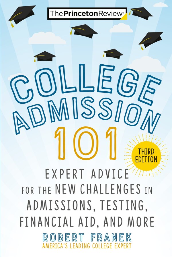 College Admission 101 3rd Edition by The Princeton The Princeton Review, Paperback | Indigo Chapters