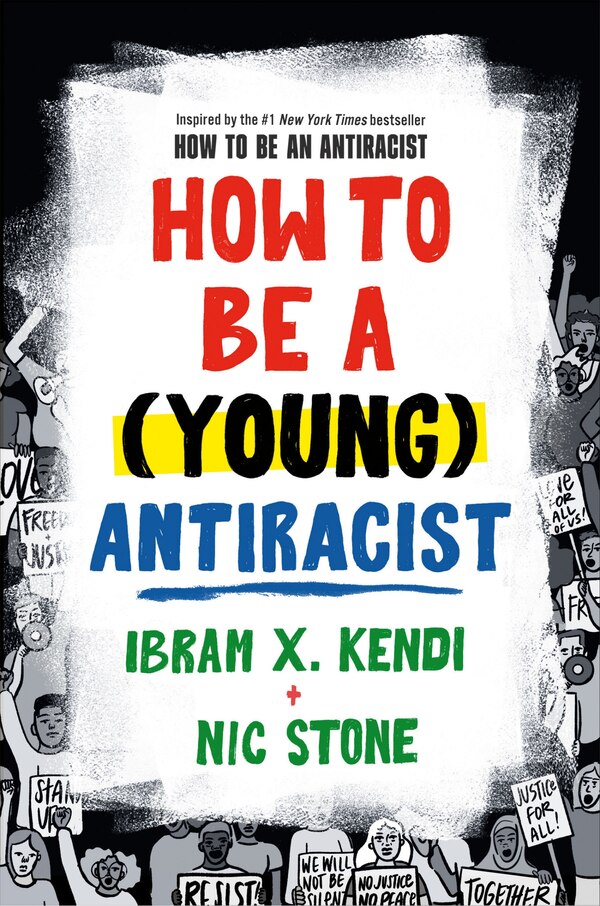 How To Be A (young) Antiracist by Ibram X. Kendi, Hardcover | Indigo Chapters