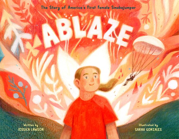 Ablaze by Jessica Lawson, Picture Books | Indigo Chapters