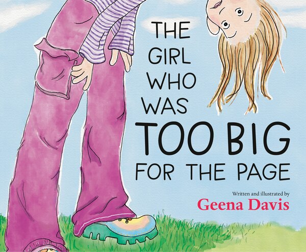The Girl Who Was Too Big for the Page by Geena Davis, Picture Books | Indigo Chapters