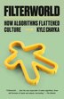 Filterworld by Kyle Chayka, Paperback | Indigo Chapters