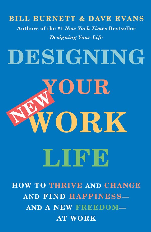 Designing Your New Work Life by Bill Burnett, Paperback | Indigo Chapters