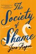 The Society of Shame by Jane Roper, Hardcover | Indigo Chapters
