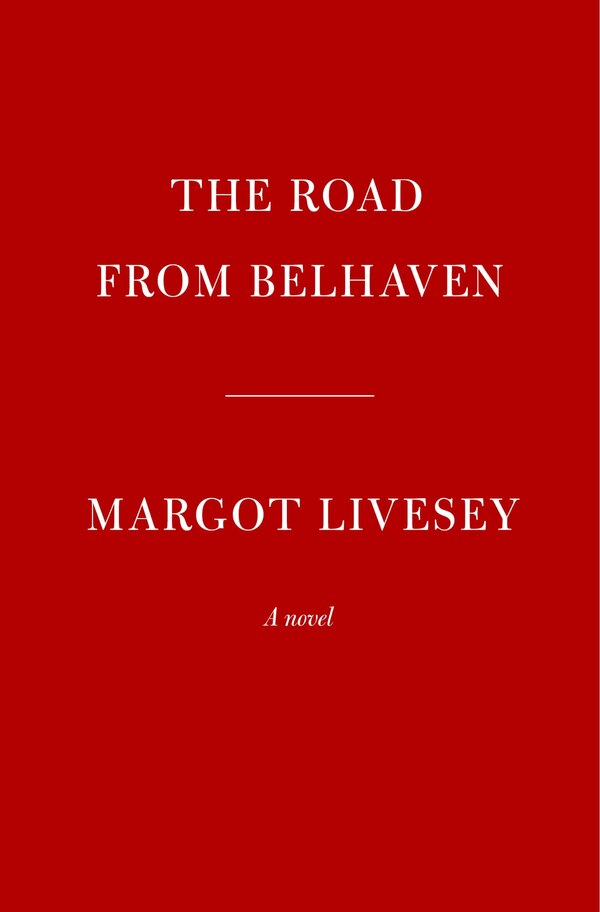The Road from Belhaven by Margot Livesey, Paperback | Indigo Chapters