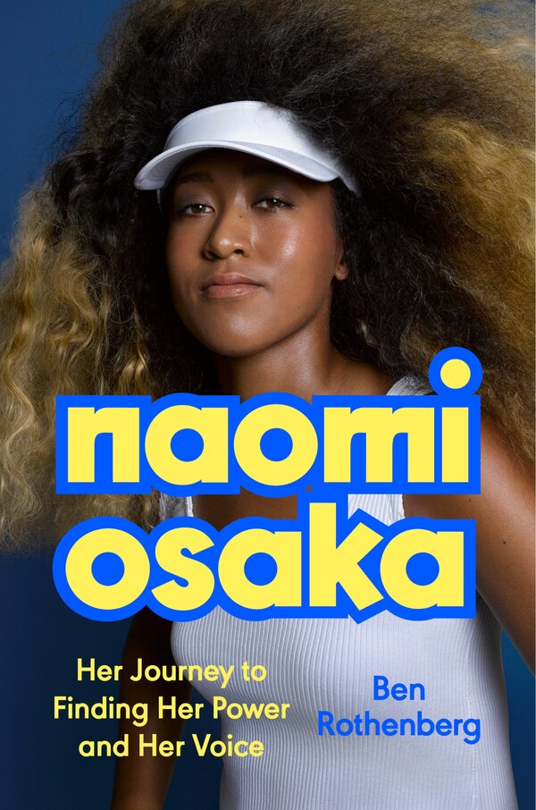 Naomi Osaka by Ben Rothenberg, Hardcover | Indigo Chapters