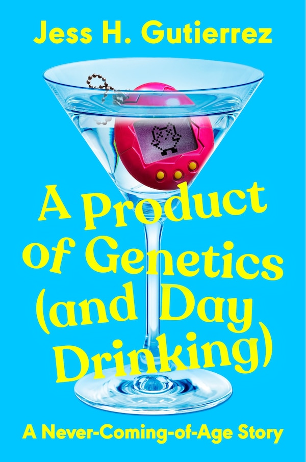 A Product of Genetics (and Day Drinking) by Jess H. Gutierrez, Hardcover | Indigo Chapters