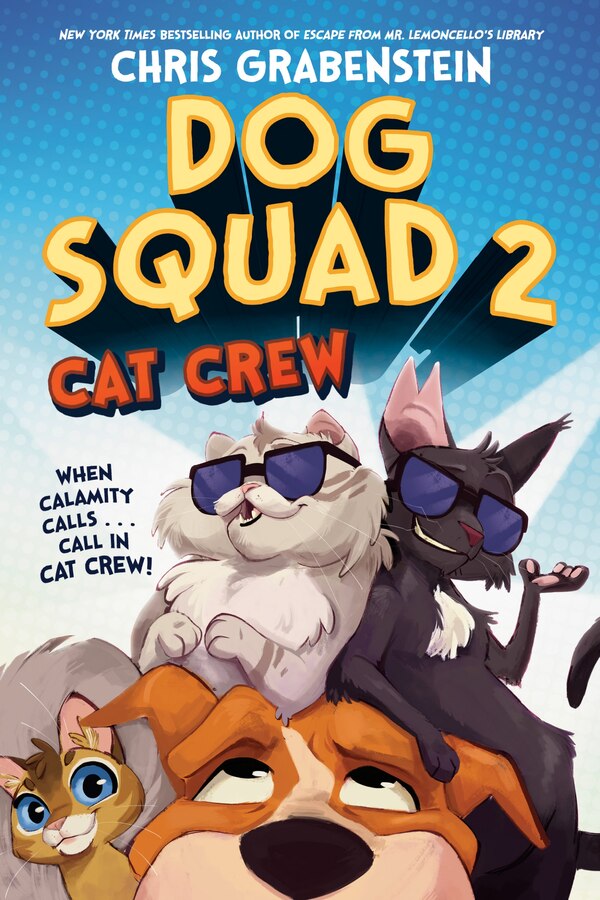 Dog Squad 2: Cat Crew by Chris Grabenstein, Paperback | Indigo Chapters