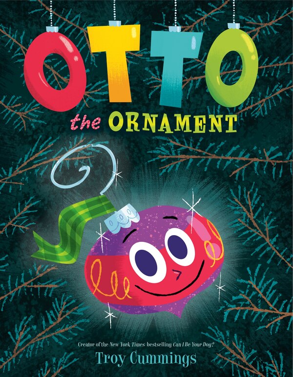 Otto The Ornament by Troy Cummings, Paper over Board | Indigo Chapters