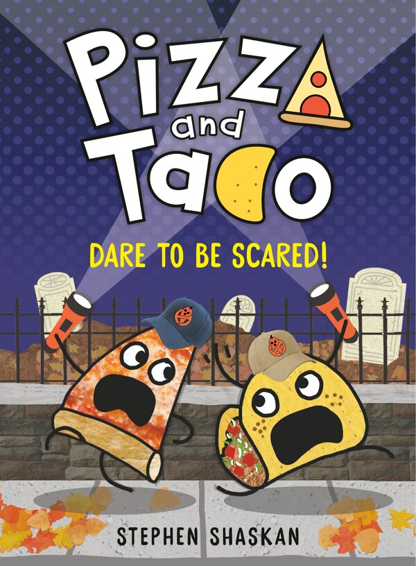 Pizza and Taco: Dare to Be Scared by Stephen Shaskan, Reinforced Library Binding | Indigo Chapters