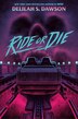 Ride or Die by Delilah S. Dawson, Paperback | Indigo Chapters