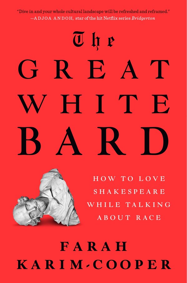 The Great White Bard by Farah Karim-Cooper, Hardcover | Indigo Chapters