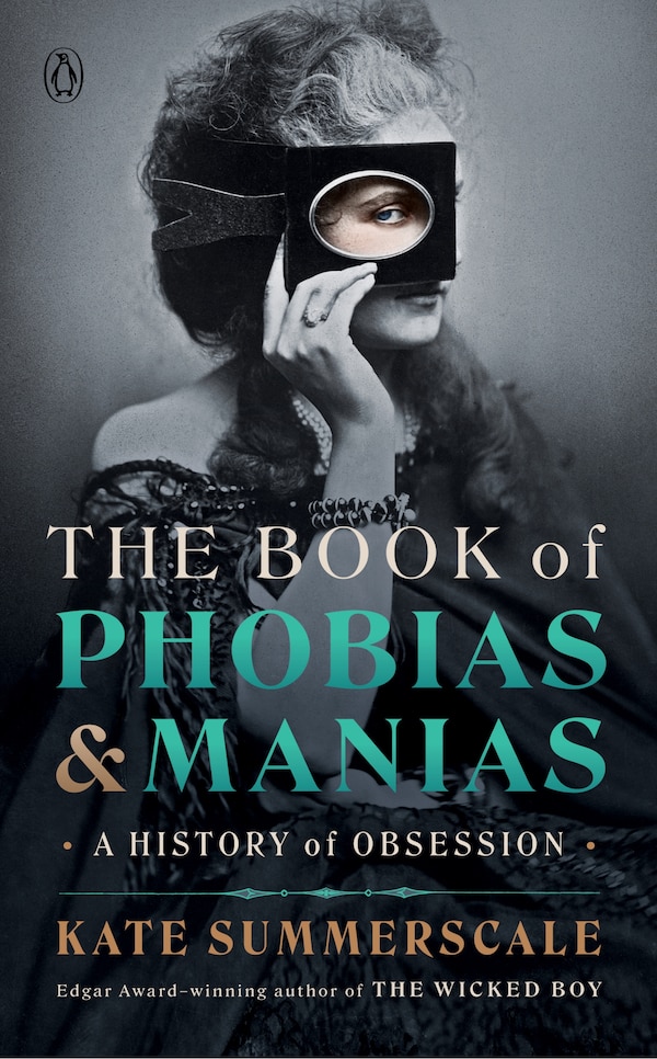The Book Of Phobias And Manias by Kate Summerscale, Paper over Board | Indigo Chapters