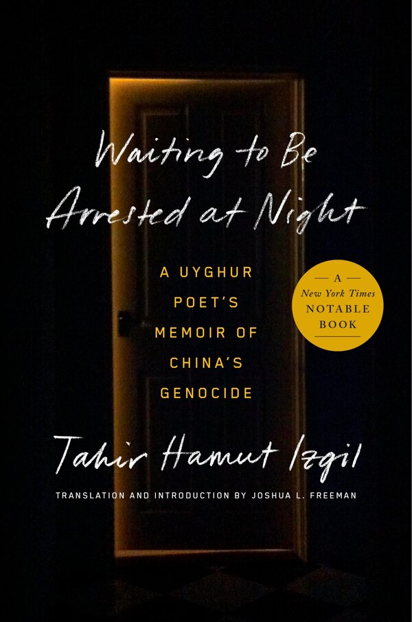 Waiting to Be Arrested at Night by Tahir Hamut Izgil, Hardcover | Indigo Chapters