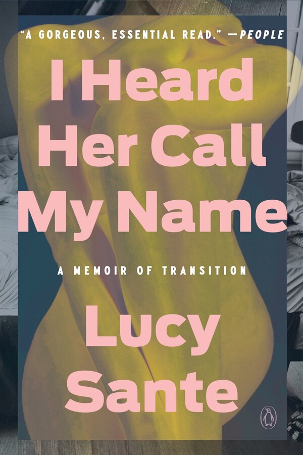 I Heard Her Call My Name by Lucy Sante, Paperback | Indigo Chapters
