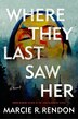 Where They Last Saw Her by Marcie R. Rendon, Hardcover | Indigo Chapters