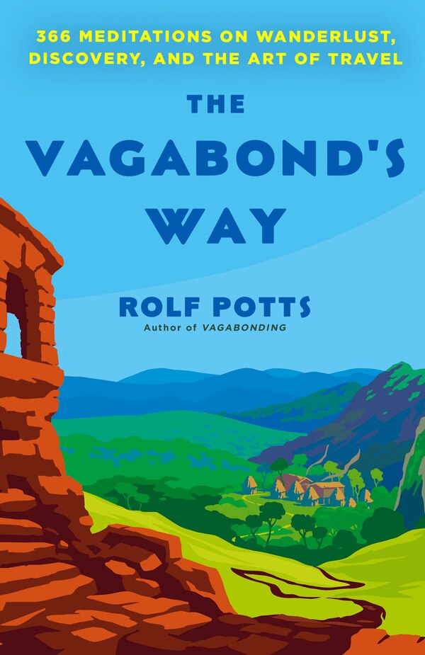 The Vagabond's Way by Rolf Potts, Paperback | Indigo Chapters