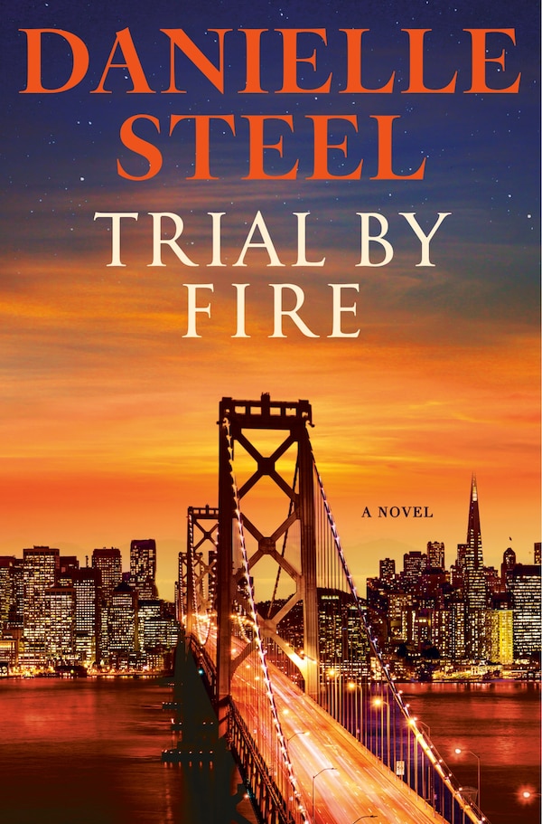 Trial by Fire by DANIELLE STEEL, Hardcover | Indigo Chapters