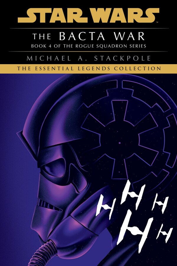 The Bacta War: Star Wars Legends (rogue Squadron) by Michael A. Stackpole, Paperback | Indigo Chapters