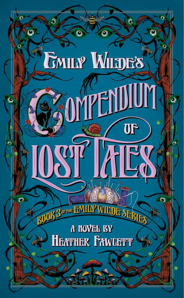 Emily Wilde's Compendium of Lost Tales by Heather Fawcett, Hardcover | Indigo Chapters