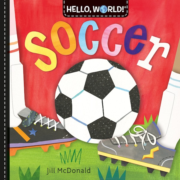 Hello World Soccer by Jill Mcdonald, Board Book | Indigo Chapters