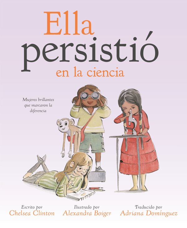 Ella Persistió En La Ciencia by Chelsea Clinton, Picture Books | Indigo Chapters