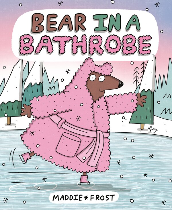 Bear in a Bathrobe by Maddie Frost, Picture Books | Indigo Chapters