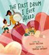 The First Drum I Ever Heard by Randy Preston, Picture Books | Indigo Chapters