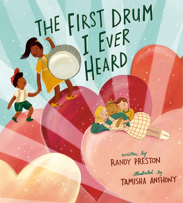 The First Drum I Ever Heard by Randy Preston, Picture Books | Indigo Chapters